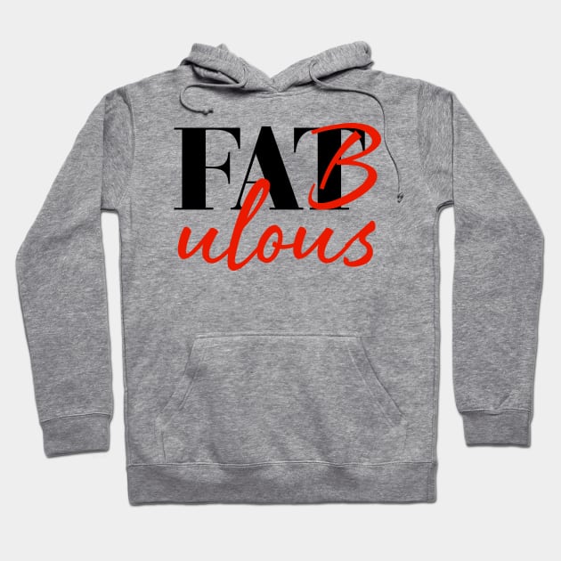 Fabulous Hoodie by Everydaydesigns